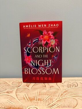 The Scorpion and the Night Blossom by 
Amélie Wen Zhao (hardback)